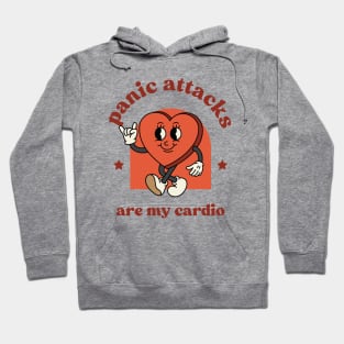 Panic Attacks are my cardio. Funny, Cute Hoodie